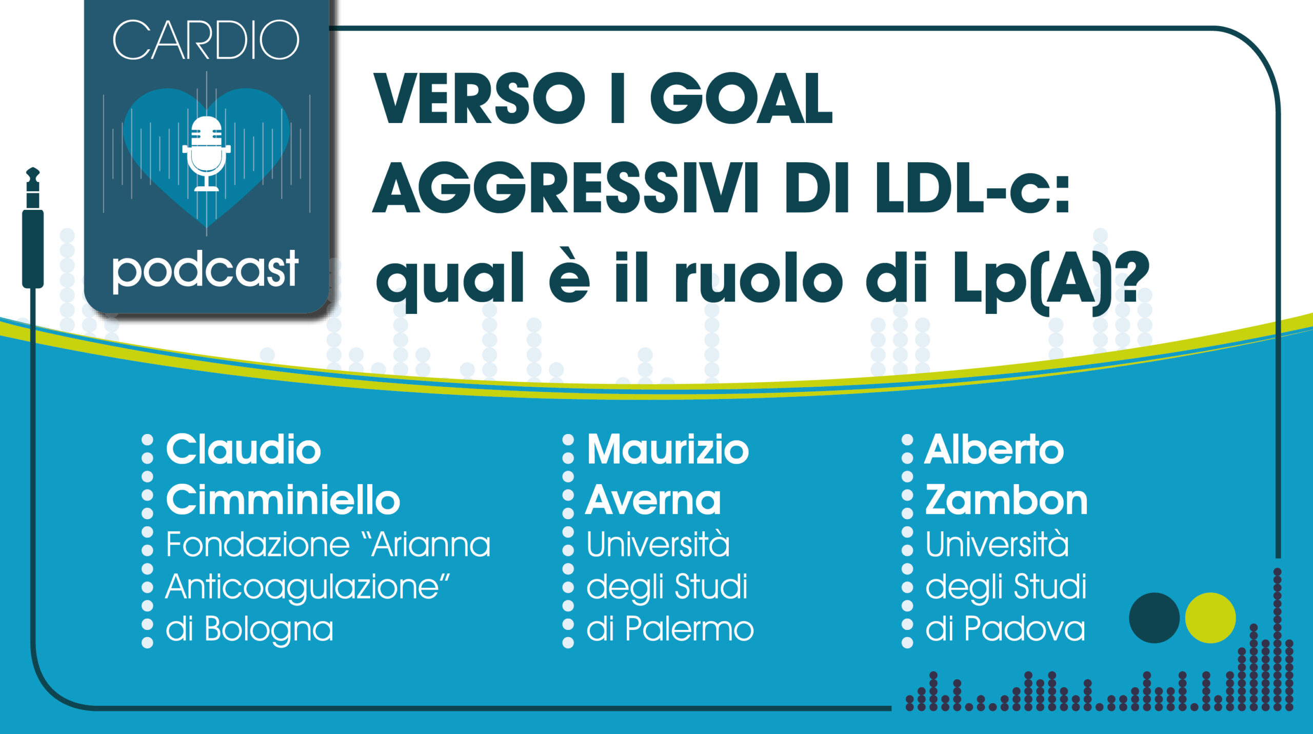 VERSO I GOAL AGGRESSIVI DI LDL-C: QUAL È IL RUOLO DI LP(A)?