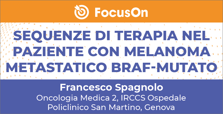 SEQUENZE DI TERAPIA NEL PAZIENTE CON MELANOMA METASTATICO BRAF-MUTATO